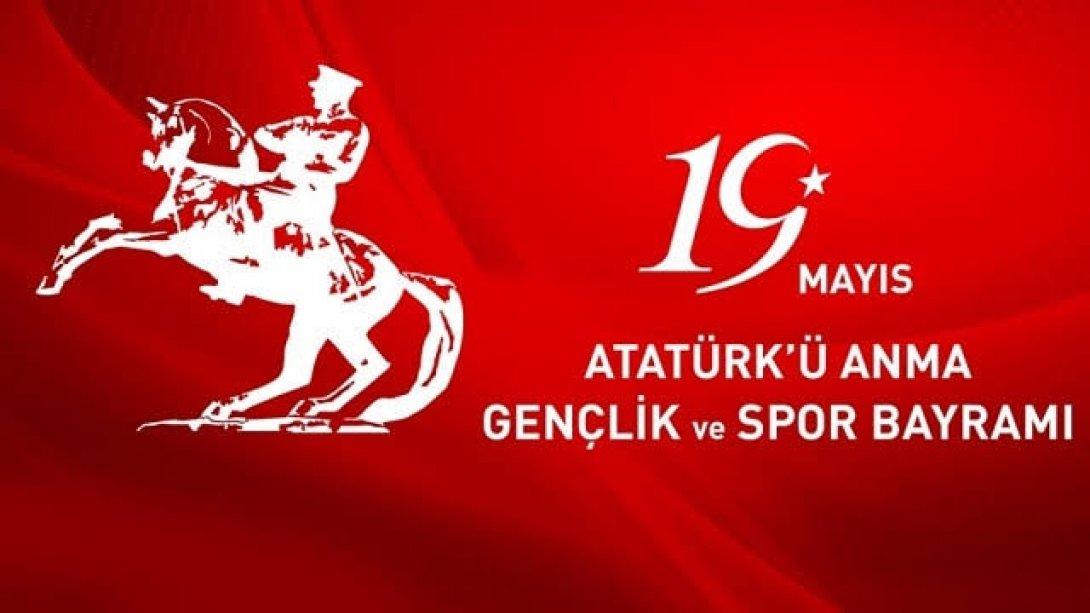 İlçe Milli Eğitim Müdürümüzün 19 Mayıs Atatürk'ü Anma, Gençlik ve Spor Bayramı Kutlama Mesajı